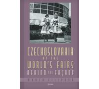 Czechoslovakia at the World’s Fairs: Behind the Façade