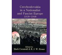 Czechoslovakia in a Nationalist and Fascist Europe, 1918-1948: CZECHOSLOVAKIA NAT FASC EUR C: 140 (Proceedings of the British Academy)