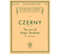 Czerny: Art of Finger Dexterity for the Piano, Op. 740 (Complete) (Schirmer's Library of Musical Classics, Vol. 154) - Piano Scales Book for Teaching Techniques - Piano Lessons for Kids and Adults