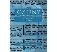 Czerny: Practical Finger Exercises, Opus 802 (complete) (Czerny Piano Studies (Valentine Edition))