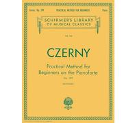 Czerny - Practical Method for Beginners on the Pianoforte Opus 599 Piano Technique Book | Classical Piano Method for Early to Intermediate Level | ... for Students and Teachers: Op. 599 (Buonamici