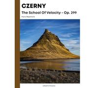 Czerny - The School Of Velocity Op. 299: Piano Repertoire