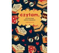 czytam, bo życie pisze kiepski scenariusz: reading journal