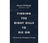 D.A. Carson - Finding the Right Hills to Die On The Case for Theolog - D245z