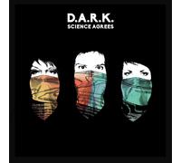 D.A.R.K. - SCIENCE AGREES CD NEW
