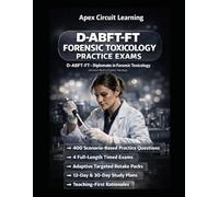 D-ABFT-FT Forensic Toxicology Practice Exams: Exam-grade scenarios, tight rationales, and targeted retakes that fix costly mistakes fast