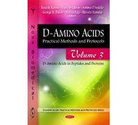 D-Amino Acids: D-Amino Acids in Peptides and Proteins v. 3: Practical Methods and Protocols (D-Amino Acids: Practical Methods and Protocols Series): ... 3: D-Amino Acids in Peptides & Proteins