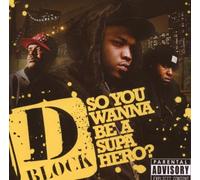 D-Block - So You Wanna Be A Super Hero