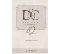 D&C 42 Annotated with Commentary: Joseph Smith Edition (D&C Annotated with Commentary by the Early Brethren)