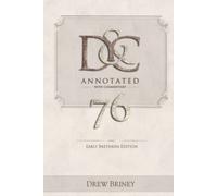 D&C 76 Annotated with Commentary: Early Brethren Edition (D&C Annotated with Commentary by the Early Brethren)