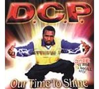 D.C.P. - Our Time to Shine