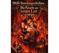 D&D-Tavernengeschichten I Die Fesseln der ewigen Lust: Ursprung der dunklen Kräfte