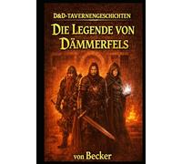 D&D-Tavernengeschichten I Die Legende von Dämmerfels: Der Preis der Freiheit - zwischen Lust und Sünde