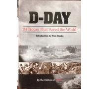 D-Day: 24 Hours That Saved the World