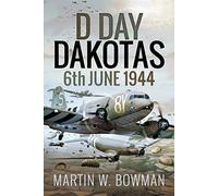 D-Day Dakotas: 6th June, 1944