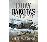 D-Day Dakotas : 6th June, 1944