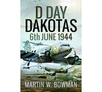 D-Day Dakotas: 6th June, 1944