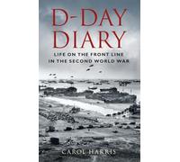 D-Day Diary: Life on the Front Line in the Second World War (2nd edition)