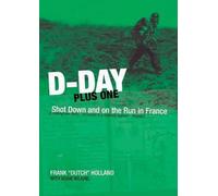 D-day Plus One: Shot Down and on the Run in France
