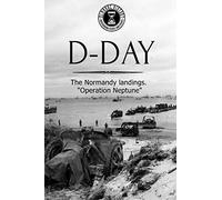 D-DAY: The Normandy landings. "Operation Neptune"