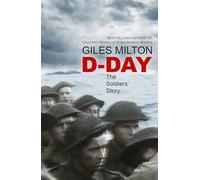 D-Day: The Soldiers' Story (The War and Peace Trilogy)