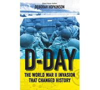 D-Day: The World War II Invasion That Changed History: 1