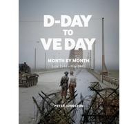 D-Day to VE Day : Month by Month