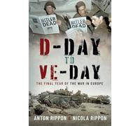 D-Day to VE Day: The Final Year of the War in Europe