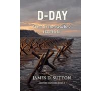 D-Day: What If the Beaches Had Held (Another Outcome)