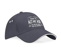 D Design Invent Print! Birthday Hat Gift for Men Keepsake Baseball Cap Act My Age 18th 21st 30th 40th 50th 60th 65th 70th 75th 80th 90th Present (Grey)
