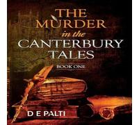 D E Palti The Murder in the Canterbury Tales: Book One Paperback D E Palti Multicolor