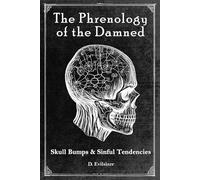 D.Evilsizer’s The Phrenology of the Damned: Blank Lined Journal Disguised as Creepy Book, Great Funny Gag Gift, Collect Them All: Vintage Style | Faux Academic Notebook | Collectable