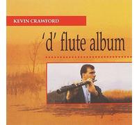 D Flute Album by Crawford, Kevin (2007) Audio CD