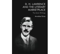 D. H. Lawrence and the Literary Marketplace : The Early Writings