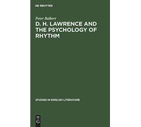 D. H. Lawrence and the Psychology of Rhythm: The Meaning of Form in the Rainbow: 90 (Studies in English Literature, 90)