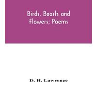 D. H. Lawrence Birds, Beasts & Flowers; Poems Hardcover Book D. H. Lawrence Multicolor