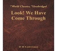 D H Lawrence Look We Have Come Through (World Classics, Unabridged) Paperback Book D H Lawrence Multicolor
