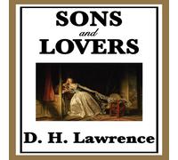 D. H. Lawrence Sons & Lovers: A Novel of Family, Desire, & Psychological in White D. H. Lawrence White