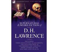 D. H. Lawrence The Collected Supernatural & Weird Fiction of D. H D. H. Lawrence Multicolor