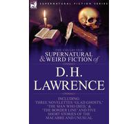 D. H. Lawrence The Collected Supernatural & Weird Fiction of D. H D. H. Lawrence Multicolor