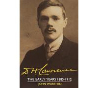 D. H. Lawrence: The Early Years 1885-1912: The Cambridge Biography of D. H. Lawrence