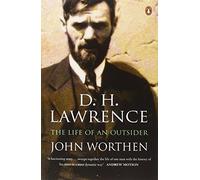 D. H. Lawrence : The Life of an Outsider