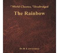 D H Lawrence The Rainbow (World Classics, Unabridged) Paperback Book D H Lawrence Multicolor