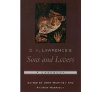 D. H. Lawrence's Sons and Lovers: A Casebook - Paperback NEW John Worthen Decemb