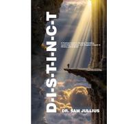D-I-S-T-I-N-C-T: A Practical Guide To Personal Branding, Leadership Influence, And Kingdom Impact In Ministry And Business