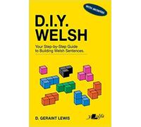 D.I.Y. Welsh WITH ANSWERS: Your step-by-step guide to building Welsh sentences