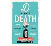 D is for Death : meet the most entertaining and intriguing new detective since Enola Holmes in this gripping mystery!
