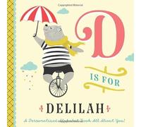 D is for Delilah: A Personalized Alphabet Book All About You! (Personalized Children's Book)