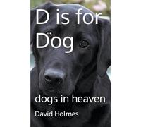 D is for Dog: dogs in heaven: 1 (Dog Finders)
