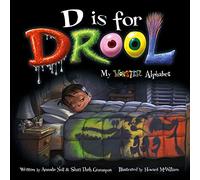 D is for Drool: My Monster Alphabet (I Need My Monster)